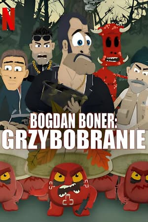 Plakat filmu Bogdan Boner: Grzybobranie