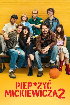 Plakat filmu Piep*zyć Mickiewicza 2