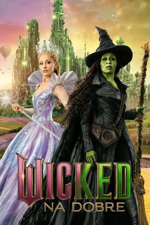 Plakat filmu Wicked: na dobre